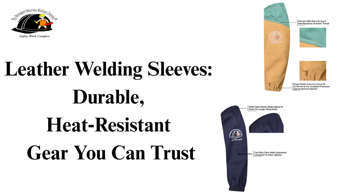 Leather Welding Sleeves: Durable, Heat‑Resistant Gear You Can Trust